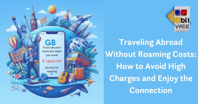 blivale_image_en_travel abroad no roaming costs_643x337 BLIVALE Blog: Guides and tips for worry-free travel - Results from #270